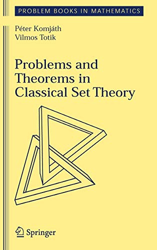 Problems and Theorems in Classical Set Theory (Problem Books in Mathematics) Problems and Theorems in Classical Set Theory (Problem Books in Mathematics)