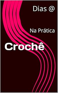 Livro Crochê: Na Prática
