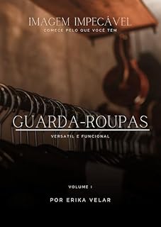 Livro Guarda-Roupas Versátil e Funcional: Volume 1 (Estilo Assinatura)