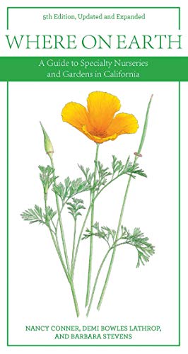 Where on Earth: A Guide to Specialty Nurseries and Gardens in California by Barbara Stevens