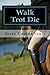 Walk. Trot. Die.