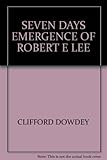Hardcover SEVEN DAYS EMERGENCE OF ROBERT E LEE Book