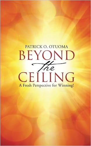 Beyond The Ceiling A Fresh Perspective For Winning Patrick O