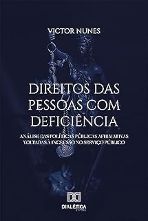 Livro Direitos das pessoas com deficiência: análise das políticas públicas afirmativas voltadas à inclusão no serviço público