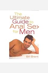 the Ultimate Guide to Anal Sex for Men (Ultimate Guides Series) (Paperback) - Common Paperback