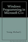 Windows Programming With Microsoft C++: Using Microsoft C/C++ and the Microsoft Foundation Classes/B by 