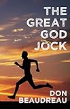 The Great God Jock by Don Beaudreau
