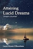 Attaining Lucid Dreams Dream Journal by 