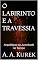 Livro O LABIRINTO E A TRAVESSIA: Arquétipos da Juventude no Tempo