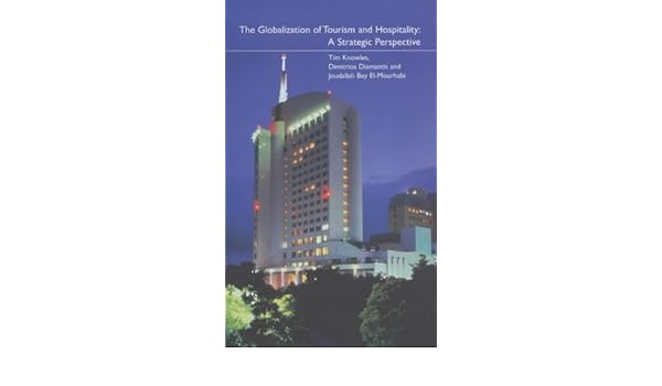 The Globalization Of Tourism And Hospitality A Strategic - 