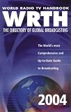 World Radio TV Handbook 2004: The Directory of Global Broadcasting by 