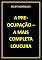 Livro A PREOCUPAÇÃO - A MAIS COMPLETA LOUCURA