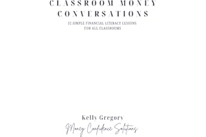 Classroom Money Conversations (6 x 9 in): 52 Simple Financial Literacy Lessons for Your Classroom