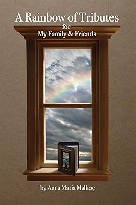 A Rainbow of Tributes for My Family & Friends
