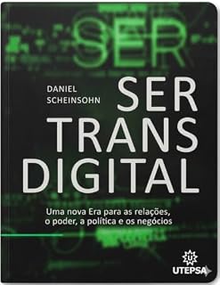 Livro SER TRANSDIGITAL: Uma nova Era para as relações, o poder, a política e os negócios