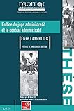 L'OFFICE DU JUGE ADMINISTRATIF ET LE CONTRAT ADMINISTRATIF: PREMIER PRIX DE THÈSE 2012 PUBLIÉ AVEC LE SOUTIEN DE LA CAISSE DES DÉPÔTS (THESES) by 