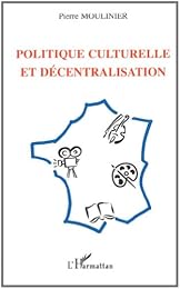 Politique culturelle et décentralisation
