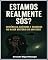 Livro ESTAMOS REALMENTE SÓS?: Evidências, Silêncios e Segredos no Maior Mistério do Universo