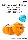Getting Started with Oracle Policy Automation [2017 Edition] by 