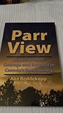 Unknown Binding Parr View: A Chronicle of Courage and Survival in Canada's Backcountry Book