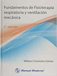 FUNDAMENTOS FISIOTERAPIA RESPIRATORIA Y VENTILACION MECANIC