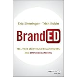 BrandED: Tell Your Story, Build Relationships, and Empower Learning