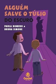 Livro Alguém salve o Túlio do escuro