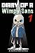 Undertale: Diary Of A Wimpy Sans 1: An Unofficial Undertale Book (Undertale Books) (Volume 1)