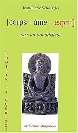Corps-âme-esprit par un bouddhiste