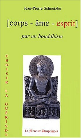 Corps-âme-esprit par un bouddhiste