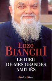 Le  Dieu de mes grandes amitiés