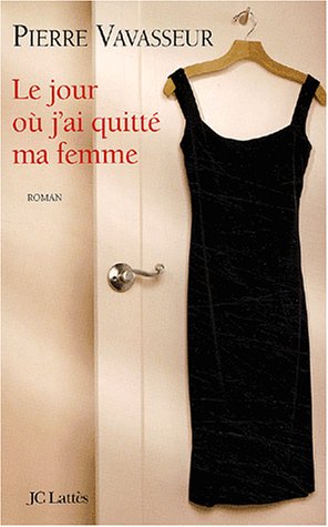 Le  jour où j'ai quitté ma femme