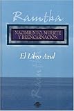 El Libro Azul. Nacimiento, Muerte y Reencarnacion. (Spanish Edition) by 