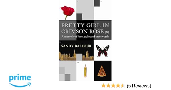 Pretty Girl In Crimson Rose 8 A Memoir Of Love Exile - 