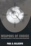 Weapons of Choice: The Development of Precision Guided Munitions cover