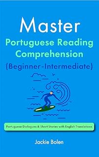 Livro Master Portuguese Reading Comprehension (Beginner-Intermediate): Portuguese Dialogues & Short Stories with English Translations (Learn Portuguese Through English)