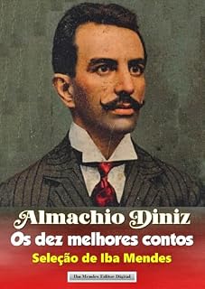Livro Almachio Diniz - Os dez melhores contos: (Seleção de Iba Mendes)