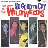 No Good To Cry: The Best of The Wildweeds