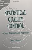Statistical Quality Control : A Loss Minimization Approach, Trietsch, Dan, 9810230311
