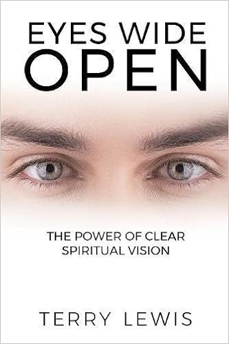 Eyes Wide Open The Power Of Clear Spiritual Vision Terry - 
