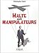 Halte Aux Manipulateurs by