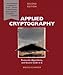 Applied Cryptography: Protocols, Algorithms, and Source Code in C [ APPLIED CRYPTOGRAPHY: PROTOCOLS, ALGORITHMS, AND SOURCE CODE IN C BY Schneier, Bruce ( Author ) Nov-01-1995