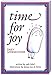 Time for Joy: Daily Affirmations by Ruth Fishel, Bonny Van de Kamp