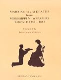 Front cover for the book Marriages and Deaths from Mississippi Newspapers: 1850-1861 (Marriages & Deaths from Mississippi Newspapers, 1850-1861) by Betty Couch Wiltshire
