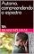 Livro Autismo, compreendendo o espectro : TEA