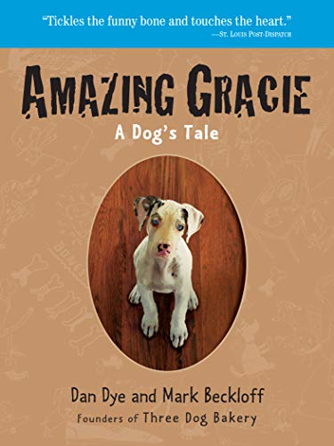 Amazing Gracie: A Dog's Tale by Dan Dye