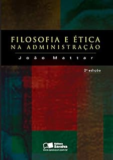 Livro FILOSOFIA E ÉTICA NA ADMINISTRAÇÃO