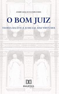 Livro O Bom Juiz: teoria da ética judicial das virtudes