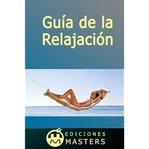 Guía de la relajación (Spanish Edition)