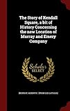 The Story of Kendall Square, a bit of History Concerning the new Location of Murray and Emery Compan by 